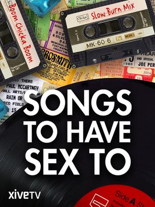 Songs to Have Sex to poster