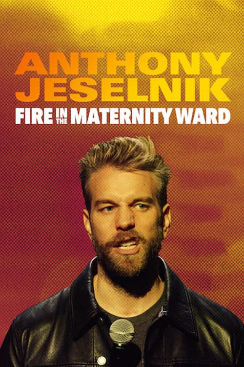 Anthony Jeselnik: Fire in the Maternity Ward poster
