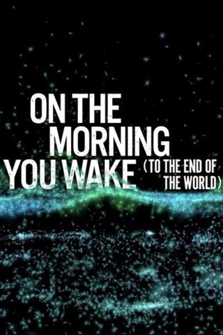 On the Morning You Wake (to the End of the World) poster