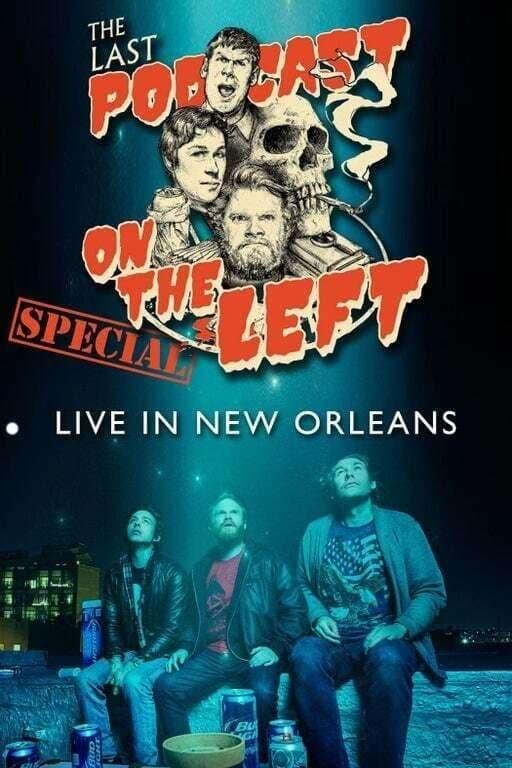 Last Podcast on the Left: Live in New Orleans poster