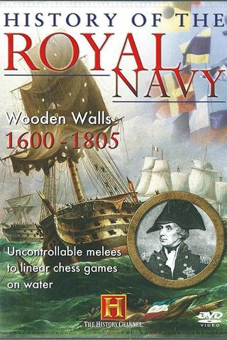 History of the Royal Navy: Wooden Walls 1600-1805 poster