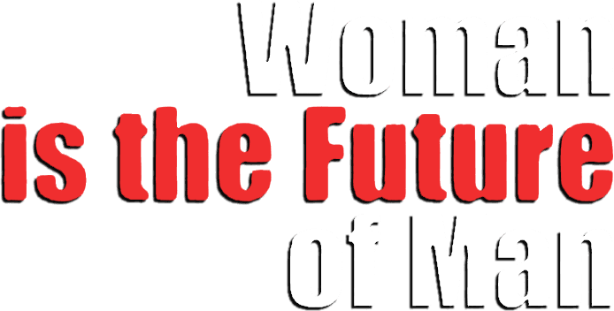 Woman Is the Future of Man logo