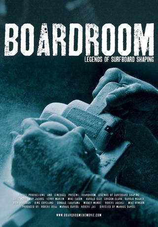 Boardroom - Legends of Surfboard Shaping poster