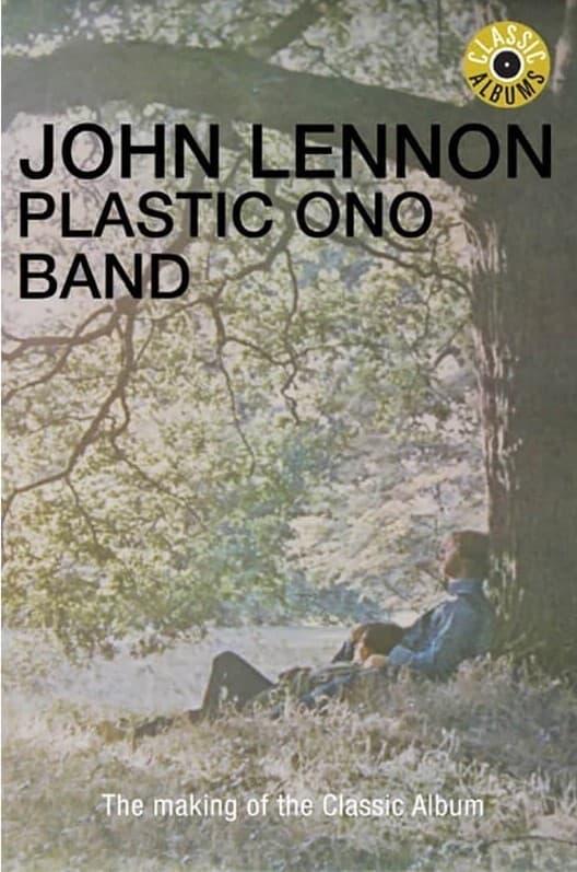 Classic Albums: John Lennon - Plastic Ono Band poster