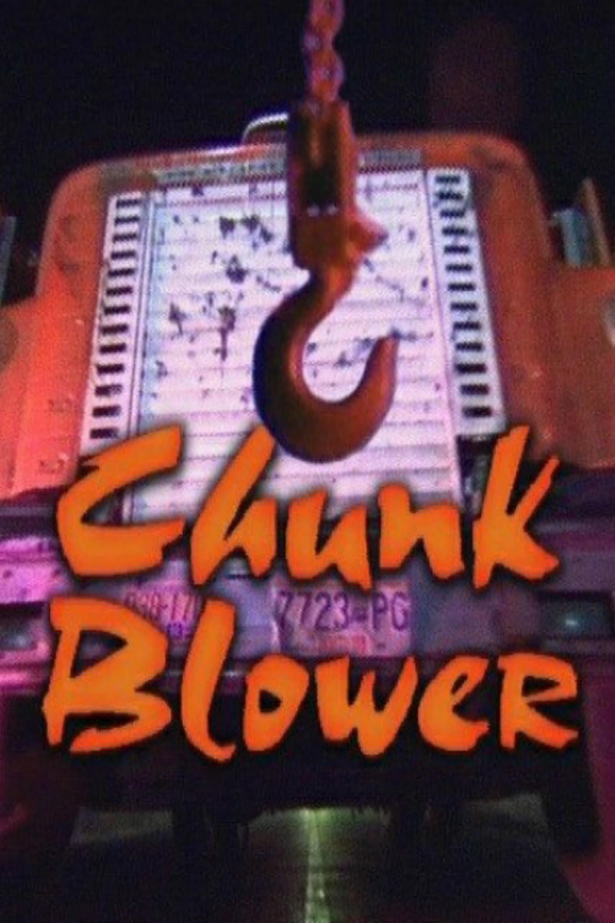 Chunk Blower poster