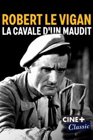 Robert Le Vigan, la cavale d'un maudit poster