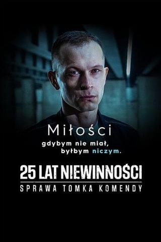 25 Years Of Innocence. The Case of Tomek Komenda poster
