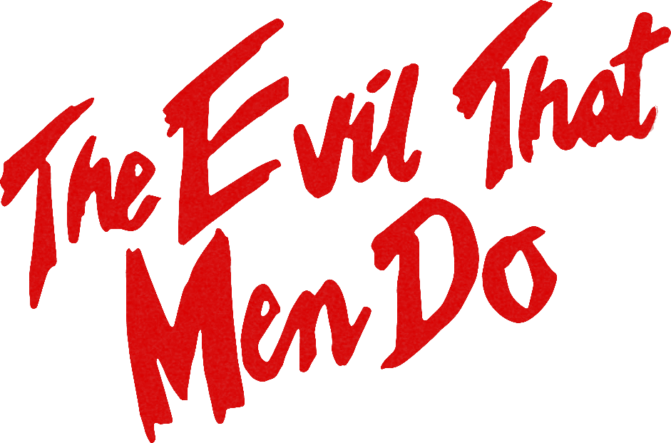 The Evil That Men Do logo