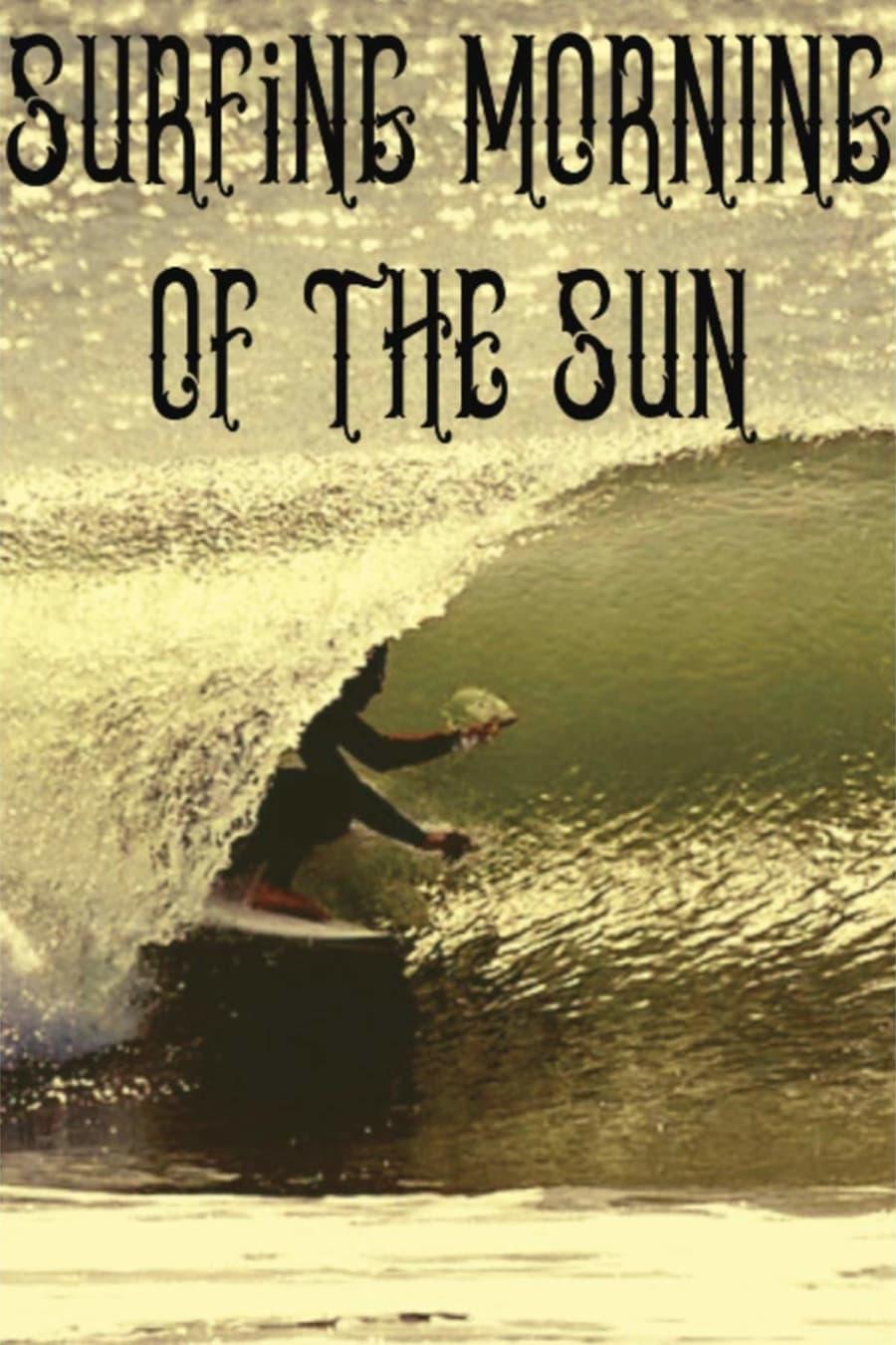 Surfing Morning of the Sun poster