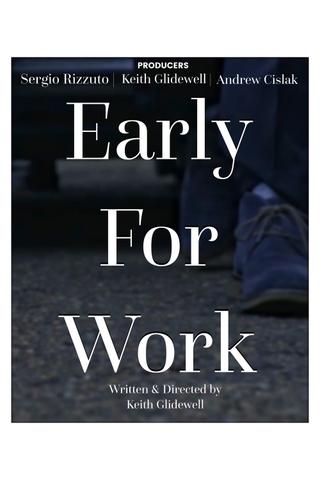 Early for Work poster