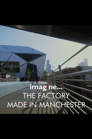 imagine... The Factory: Made in Manchester poster