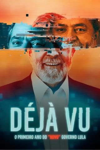 Déjà Vu - O Primeiro Ano do "Novo" Governo Lula poster