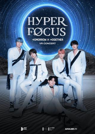 HYPERFOCUS : TOMORROW X TOGETHER VR CONCERT poster