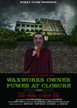 Waxworks Owner Fumes at Closure poster