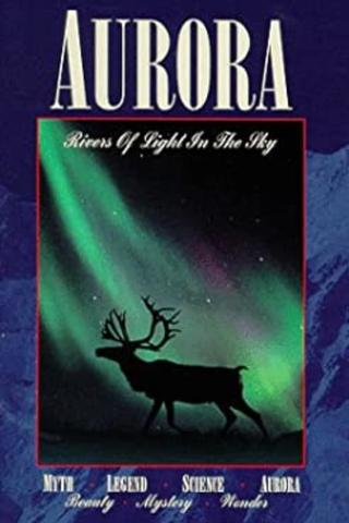 Aurora - Rivers of Light in the Sky poster