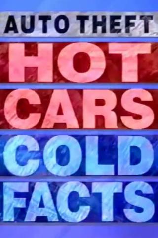 Auto Theft: Hot Cars, Cold Facts poster