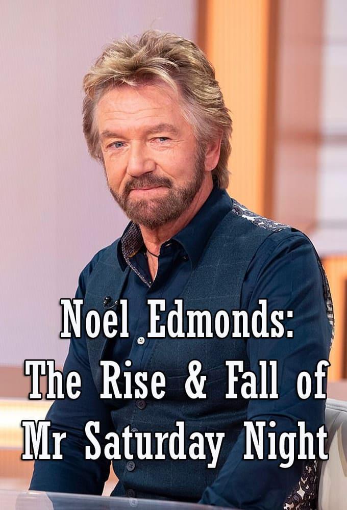 Noel Edmonds: The Rise & Fall of Mr Saturday Night poster