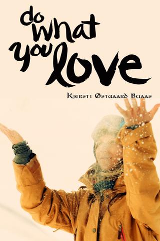 Do What You Love Kjersti Buaas Story poster