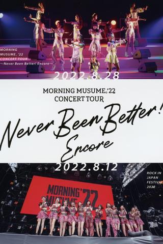 Morning Musume.'22 2022 Summer ~Never Been Better! Encore~ poster
