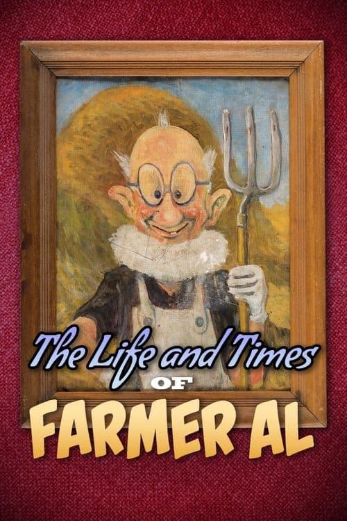 The Life and Times of Farmer Al poster