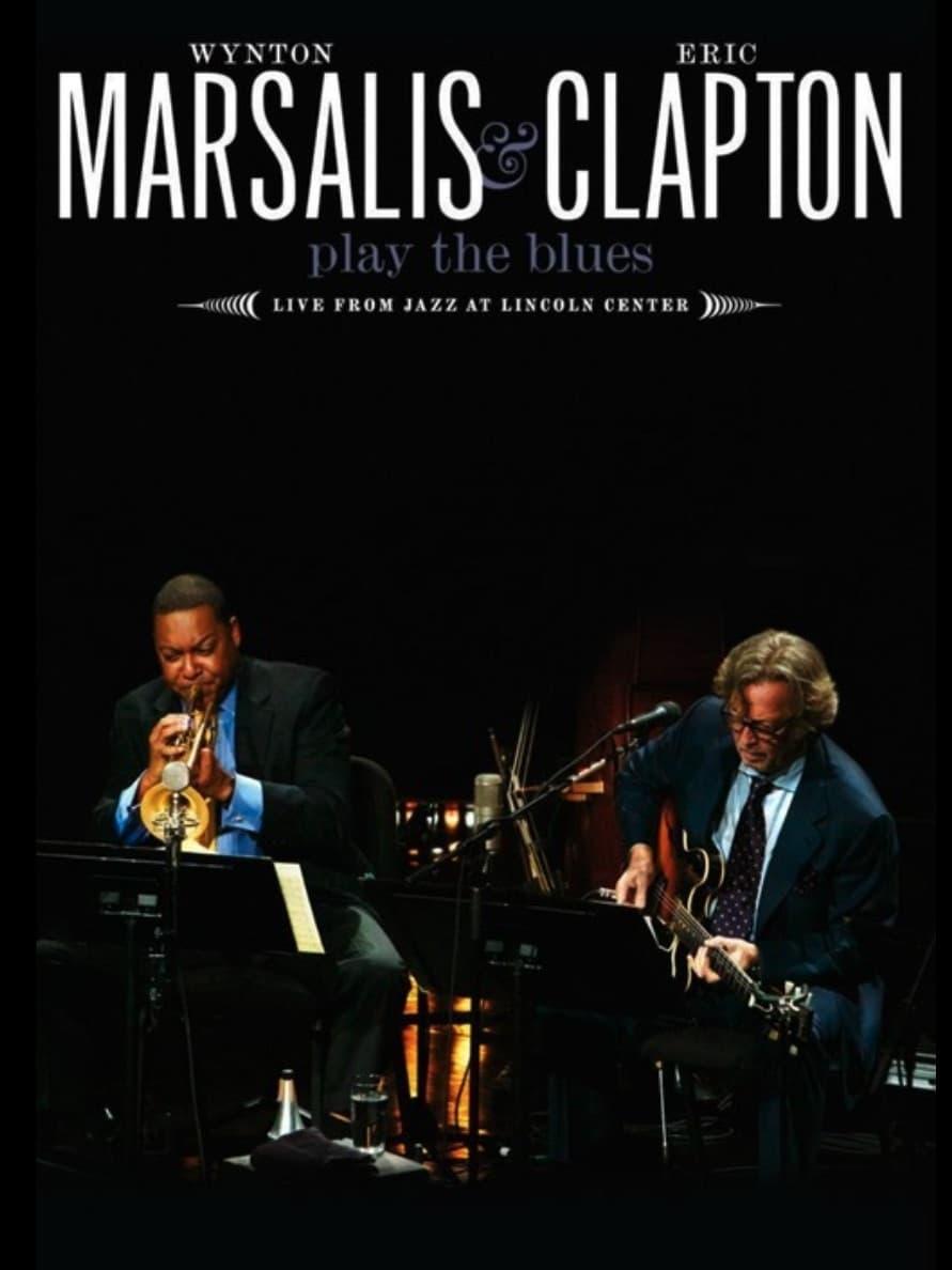 Wynton Marsalis and Eric Clapton Play the Blues - Live from Jazz at Lincoln Center poster