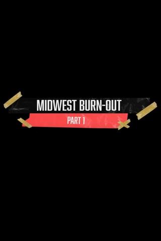 MIDWEST BURN-OUT poster