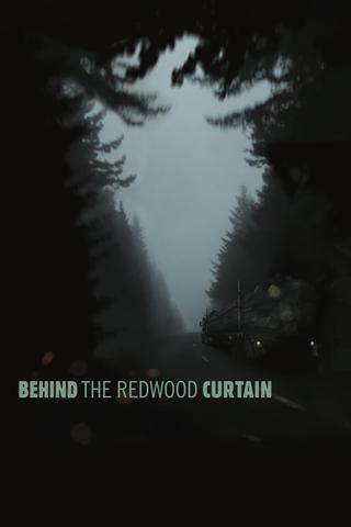 Behind the Redwood Curtain poster