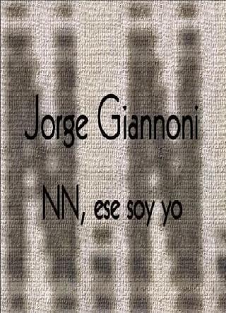 Jorge Giannoni: NN, ese soy yo poster