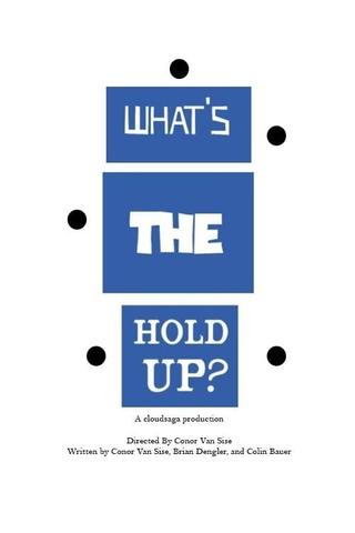 What's the Hold Up? poster