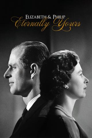 Elizabeth & Philip: Eternally Yours poster