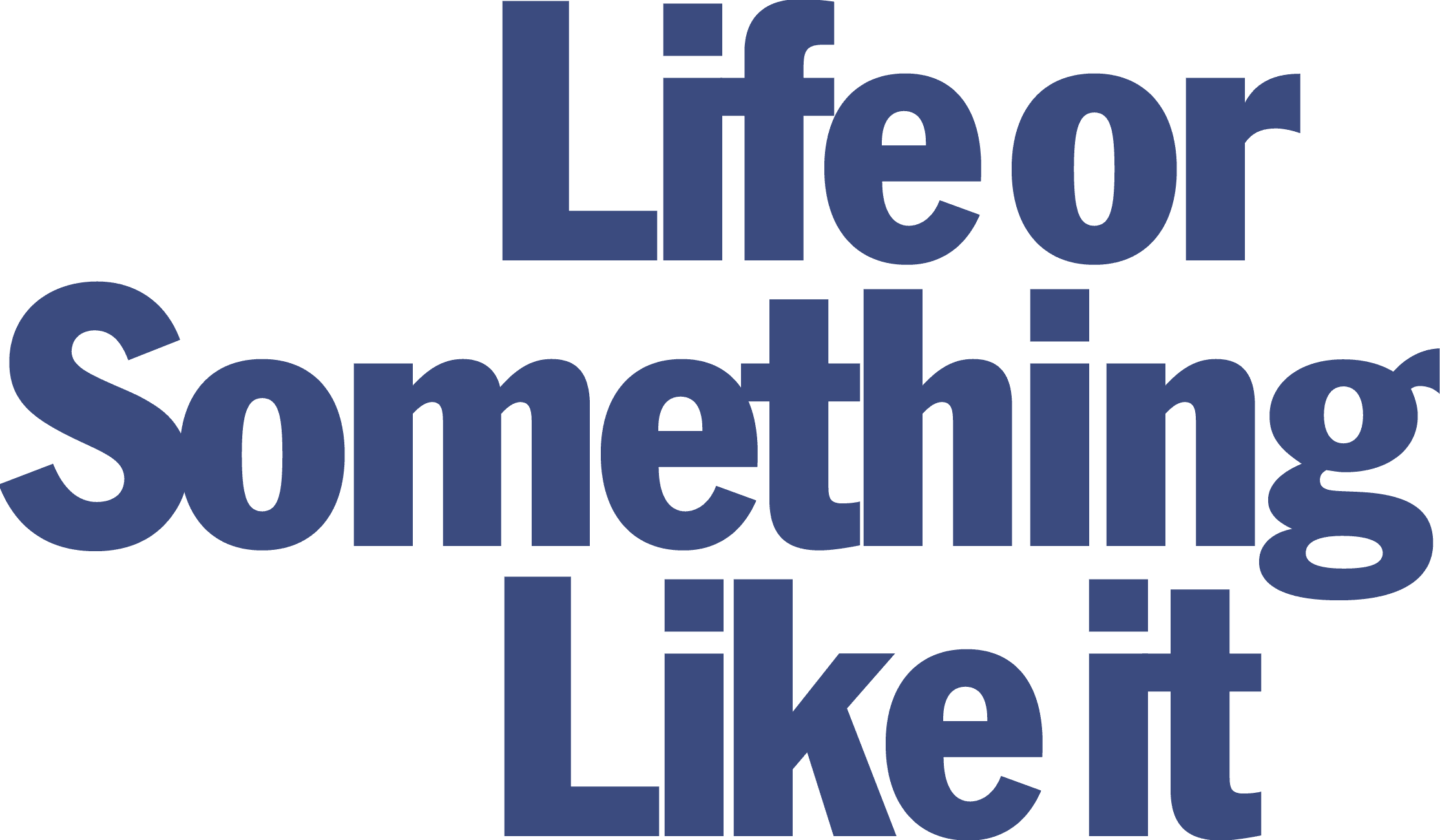 Life or Something Like It logo