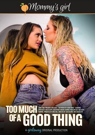 Too Much of a Good Thing poster