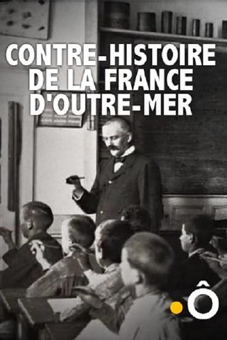 Contre-histoire de la France d'outre-mer poster