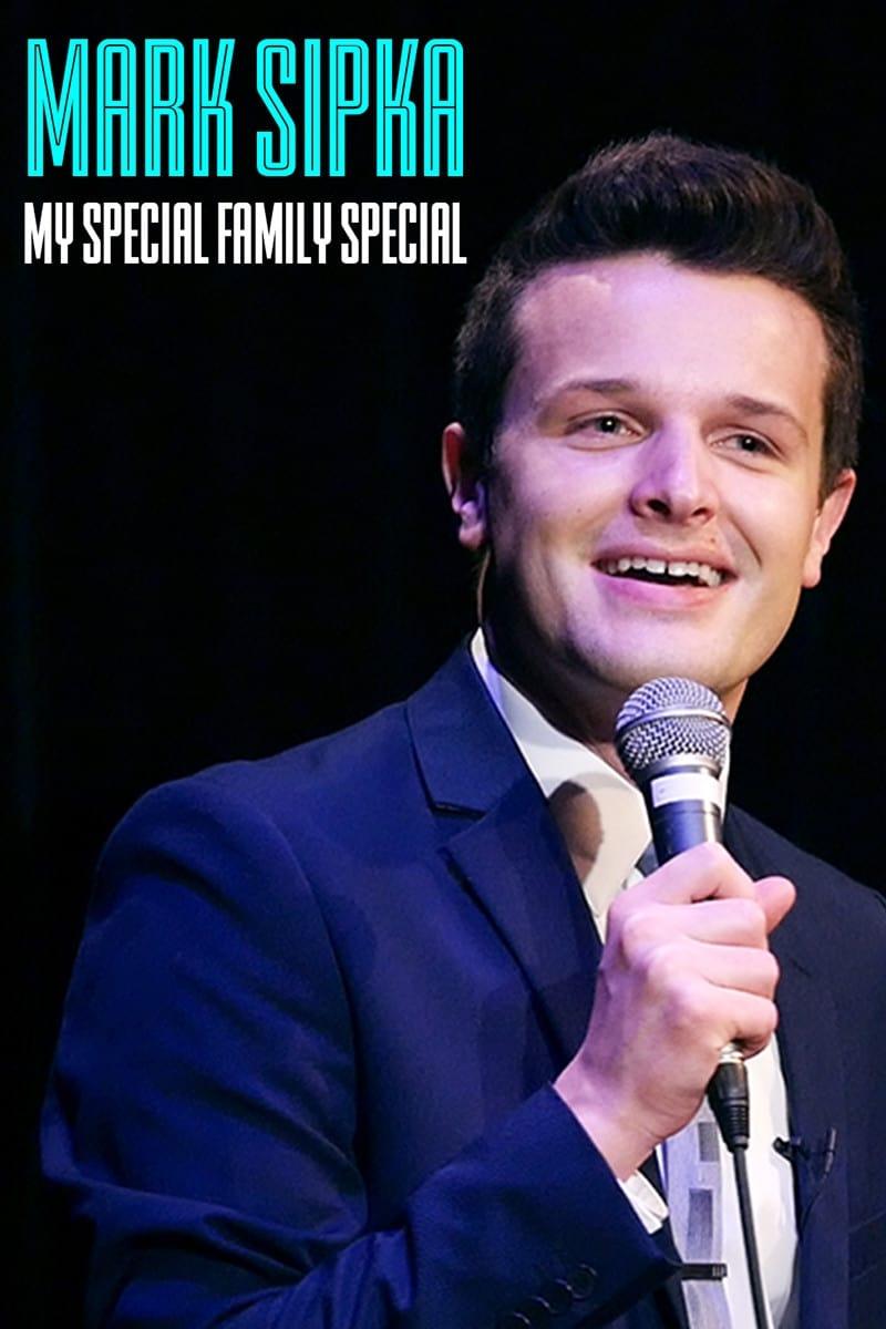 Mark Sipka: My Special Family Special poster