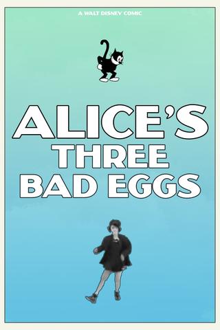 Alice's Three Bad Eggs poster