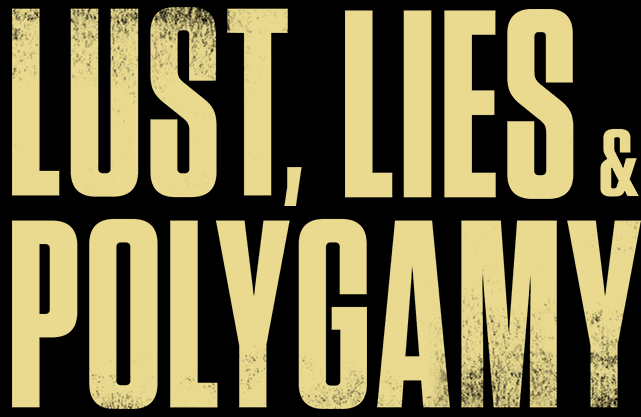Lust, Lies, and Polygamy logo