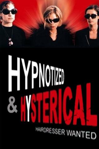 Hypnotized and Hysterical (Hairstylist Wanted) poster