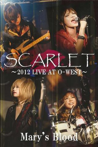 Mary's Blood Scarlet -2012 Live at O-West- poster