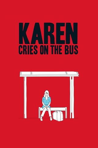 Karen Cries on the Bus poster