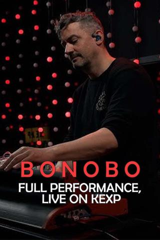 Bonobo - Full Performance, Live on KEXP poster