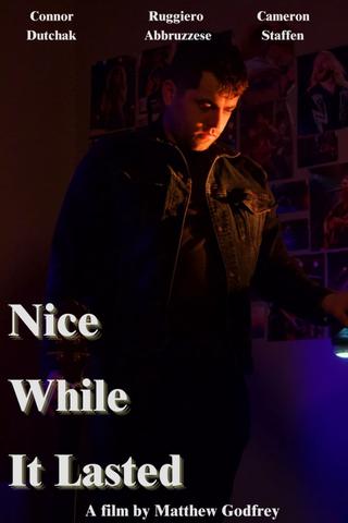 Nice While it Lasted poster