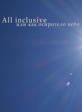 All Inclusive, Or How The Sky Became Orphan poster
