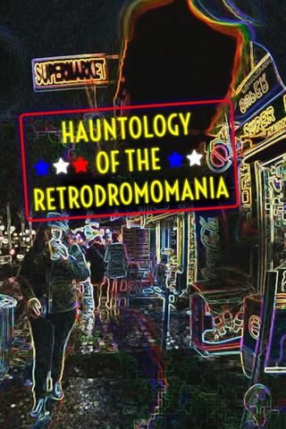 Hauntology of the Retrodromomania poster