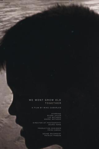 We Won't Grow Old Together poster