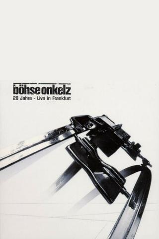 Böhse Onkelz - 20 Jahre - Live In Frankfurt poster