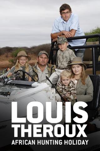 Louis Theroux's African Hunting Holiday poster