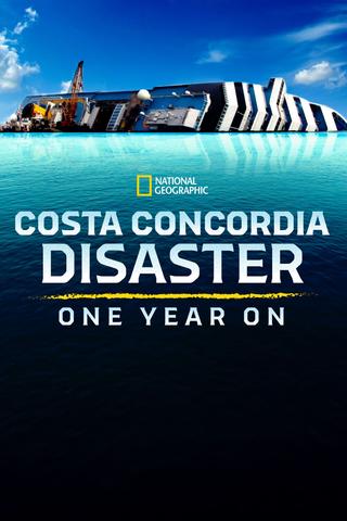 Costa Concordia Disaster: One Year On poster