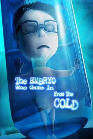 The Embryo Who Came in from the Cold poster