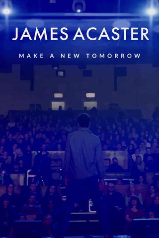 James Acaster: Make a New Tomorrow poster