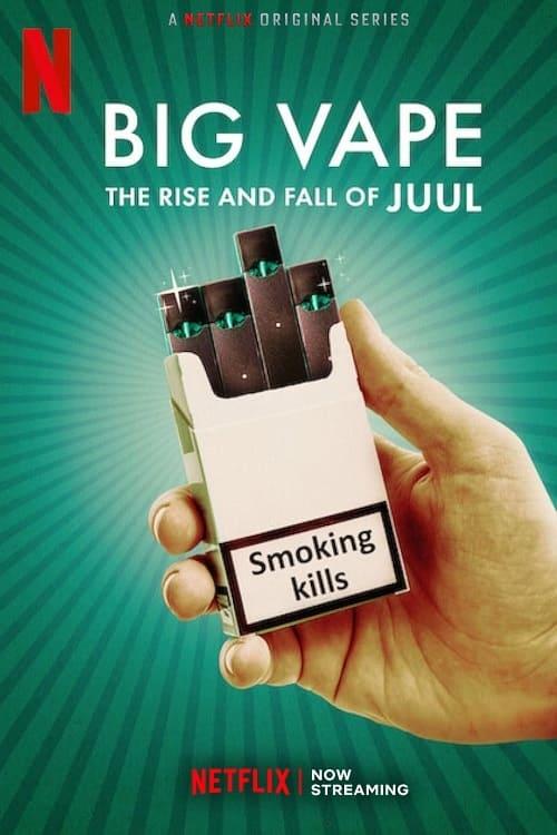 Big Vape: The Rise and Fall of Juul poster